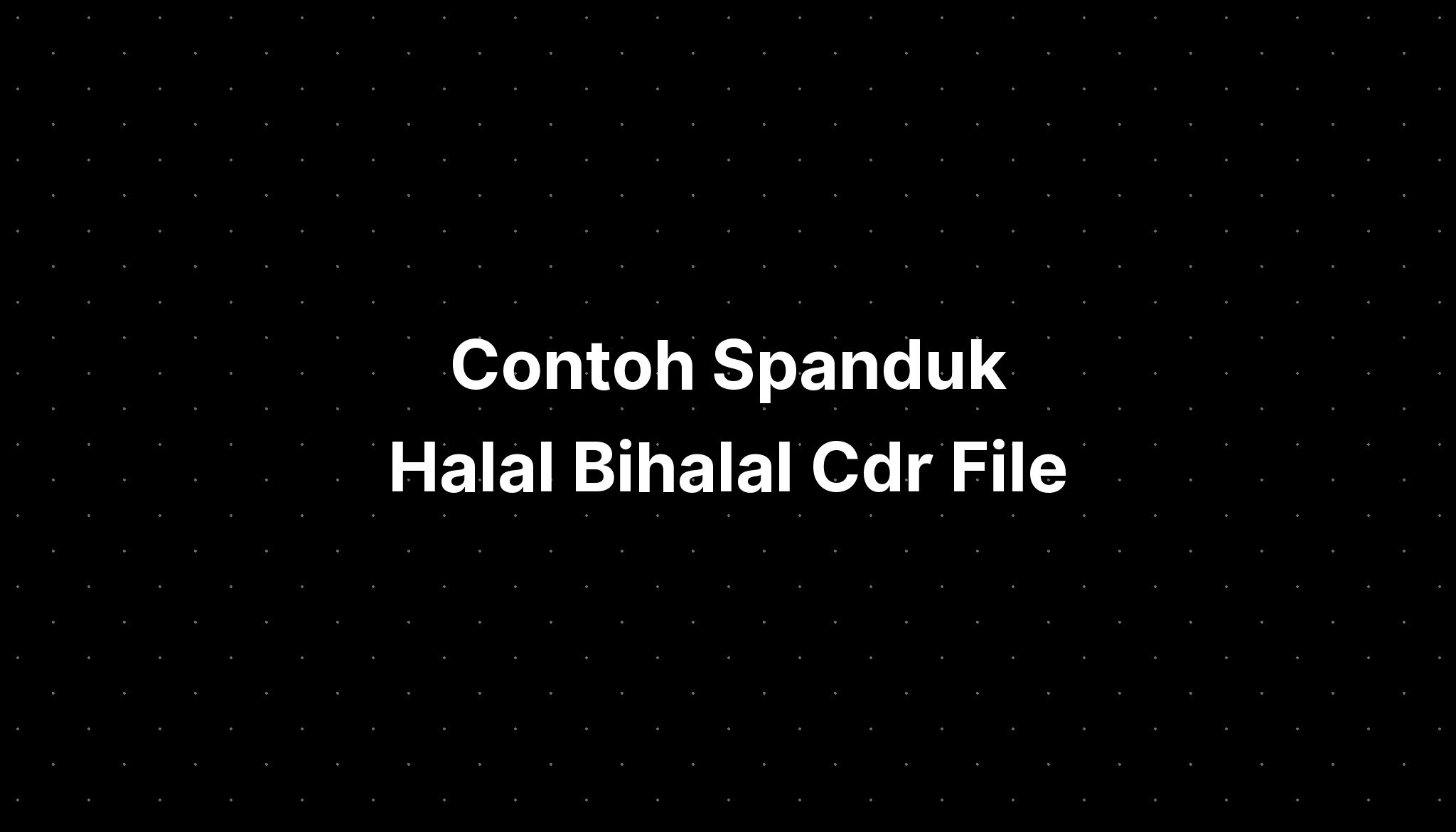 Contoh Spanduk Halal Bihalal Cdr File - IMAGESEE